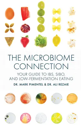 La connexion au microbiome : Votre guide pour les Ibs, le Sibo et l'alimentation à faible fermentation - The Microbiome Connection: Your Guide to Ibs, Sibo, and Low-Fermentation Eating