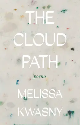 Le chemin des nuages : Poèmes - The Cloud Path: Poems