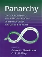 Panarchy Synopsis : Comprendre les transformations des systèmes humains et naturels - Panarchy Synopsis: Understanding Transformations in Human and Natural Systems