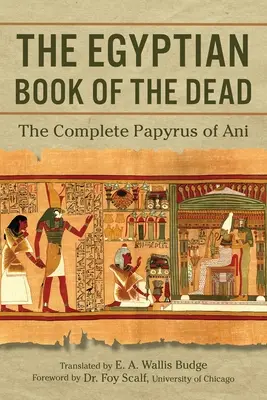 Le livre des morts égyptien : le papyrus complet d'Ani - The Egyptian Book of the Dead: The Complete Papyrus of Ani