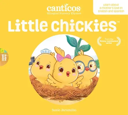 Little Chickies / Los Pollitos : Comptines bilingues - Little Chickies / Los Pollitos: Bilingual Nursery Rhymes