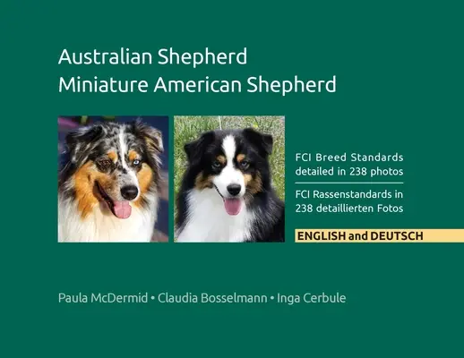 Berger australien, Berger américain miniature : Les standards de race de la FCI détaillés en 238 photos, anglais et allemand - Australian Shepherd, Miniature American Shepherd: FCI Breed Standards detailed in 238 photos, English and Deutsch