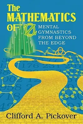 Les mathématiques d'Oz : la gymnastique mentale de l'au-delà - The Mathematics of Oz: Mental Gymnastics from Beyond the Edge