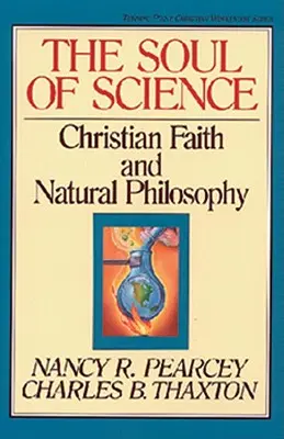 L'âme de la science, 16 : Foi chrétienne et philosophie naturelle - The Soul of Science, 16: Christian Faith and Natural Philosophy