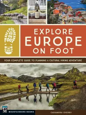 Explorer l'Europe à pied : Votre guide complet pour planifier une aventure de randonnée culturelle - Explore Europe on Foot: Your Complete Guide to Planning a Cultural Hiking Adventure
