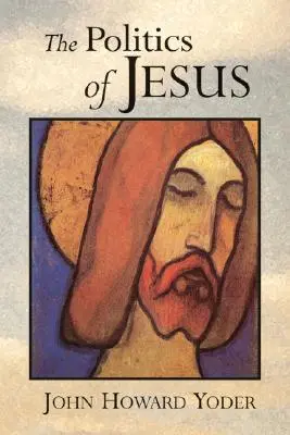 La politique de Jésus : Vicit Agnus Noster - The Politics of Jesus: Vicit Agnus Noster