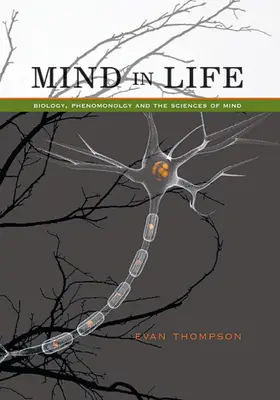 L'esprit dans la vie : Biologie, phénoménologie et sciences de l'esprit - Mind in Life: Biology, Phenomenology, and the Sciences of Mind