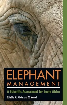 La gestion des éléphants : Une évaluation scientifique pour l'Afrique du Sud - Elephant Management: A Scientific Assessment for South Africa