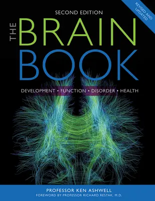 Le livre du cerveau : Développement, fonction, troubles, santé - The Brain Book: Development, Function, Disorder, Health