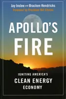 Le feu d'Apollo : l'économie de l'énergie propre en Amérique - Apollo's Fire: Igniting America's Clean Energy Economy