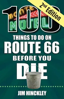 100 choses à faire sur la Route 66 avant de mourir, 2e édition - 100 Things to Do on Route 66 Before You Die, 2nd Edition