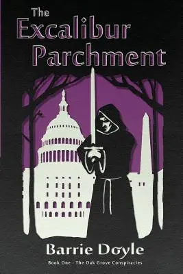 Le parchemin d'Excalibur : Le premier livre des conspirations d'Oakgrove - The Excalibur Parchment: Book One in the Oakgrove Conspiracies