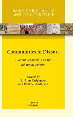 Les communautés en conflit : La recherche actuelle sur les épîtres johanniques - Communities in Dispute: Current Scholarship on the Johannine Epistles