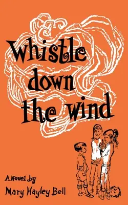 Siffler le vent, une fable moderne - Whistle Down the Wind, a Modern Fable