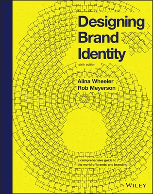 Concevoir l'identité d'une marque : Un guide complet sur le monde des marques et de l'image de marque - Designing Brand Identity: A Comprehensive Guide to the World of Brands and Branding