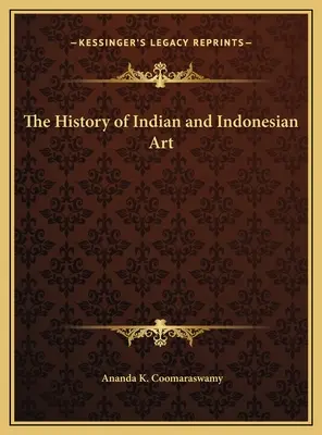 L'histoire de l'art indien et indonésien - The History of Indian and Indonesian Art