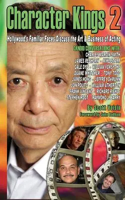 Character Kings 2 : Les visages familiers d'Hollywood discutent de l'art et du métier d'acteur - Character Kings 2: Hollywood's Familiar Faces Discuss the Art & Business of Acting