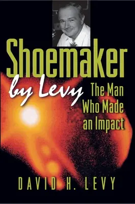 Shoemaker by Levy : L'homme qui a marqué les esprits - Shoemaker by Levy: The Man Who Made an Impact