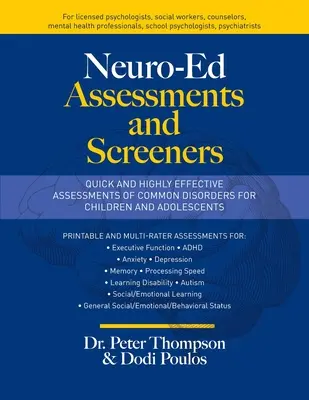 Évaluations et dépistages Neuro-Ed : Évaluations rapides et très efficaces des troubles courants chez l'enfant et l'adolescent - Neuro-Ed Assessments and Screeners: Quick and Highly Effective Assessments of Common Disorders for Children and Adolescents