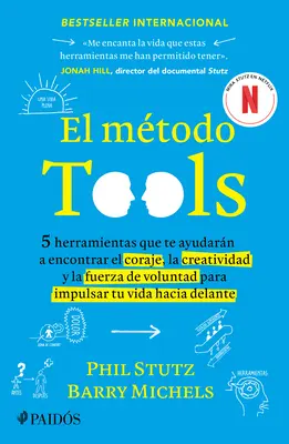 El Mtodo Tools : Cinco Herramientas Que Te Ayudarn a Encontrar El Coraje, La Creatividad Y La Fuerza de Voluntad Para Impulsar Tu Vida Hacia Delante - El Mtodo Tools: Cinco Herramientas Que Te Ayudarn a Encontrar El Coraje, La Creatividad Y La Fuerza de Voluntad Para Impulsar Tu Vida Hacia Delante