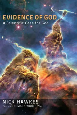 Les preuves de Dieu : Les preuves de Dieu : un plaidoyer scientifique en faveur de Dieu - Evidence of God: A Scientific Case for God