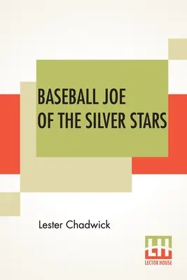 Baseball Joe Of The Silver Stars : Ou les rivaux de Riverside - Baseball Joe Of The Silver Stars: Or The Rivals Of Riverside