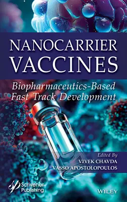 Nanocarrier Vaccines : Développement accéléré basé sur la biopharmaceutique - Nanocarrier Vaccines: Biopharmaceutics-Based Fast Track Development