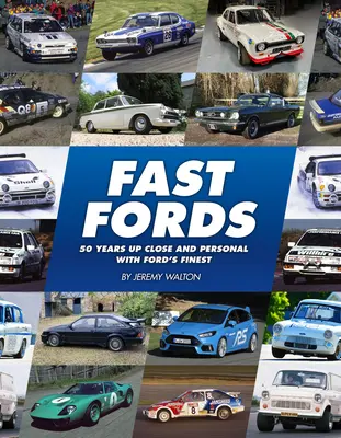 Fast Fords : 50 ans d'intimité avec les meilleures Ford - Fast Fords: 50 Years Up Close and Personal with Ford's Finest