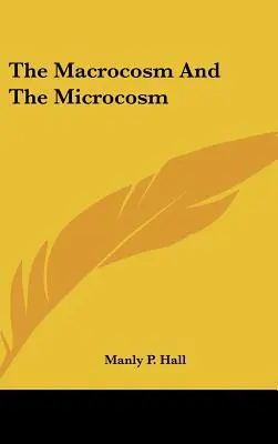 Le macrocosme et le microcosme - The Macrocosm And The Microcosm