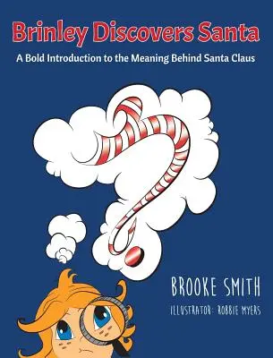 Brinley découvre le Père Noël : Une introduction audacieuse à la signification du Père Noël - Brinley Discovers Santa: A bold introduction to the meaning behind Santa Claus