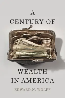Un siècle de richesse en Amérique - A Century of Wealth in America