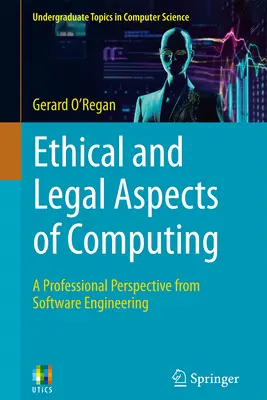 Aspects éthiques et juridiques de l'informatique : Une perspective professionnelle du génie logiciel - Ethical and Legal Aspects of Computing: A Professional Perspective from Software Engineering