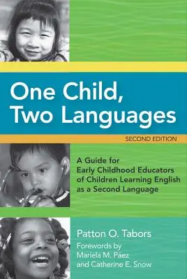 Un enfant, deux langues : Un guide pour les éducateurs de la petite enfance des enfants apprenant l'anglais en tant que seconde langue, deuxième édition [avec CDROM]. - One Child, Two Languages: A Guide for Early Childhood Educators of Children Learning English as a Second Language, Second Edition [With CDROM]