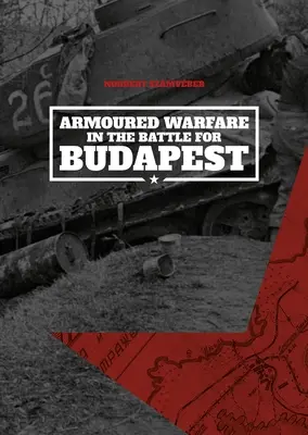 La guerre des blindés dans la bataille de Budapest - Armoured Warfare in the Battle for Budapest