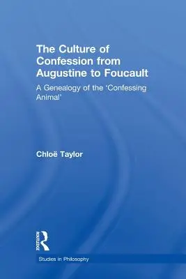 La culture de la confession d'Augustin à Foucault : Une généalogie de l'