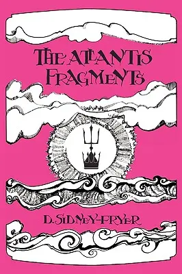 Les fragments de l'Atlantide : La trilogie des chants et des sonnets atlantes - The Atlantis Fragments: The Trilogy of Songs and Sonnets Atlantean