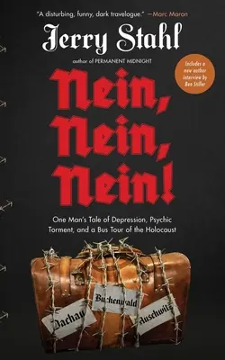 Nein, Nein, Nein ! Le récit d'un homme sur la dépression, les tourments psychiques et la visite en bus de l'Holocauste - Nein, Nein, Nein!: One Man's Tale of Depression, Psychic Torment, and a Bus Tour of the Holocaust