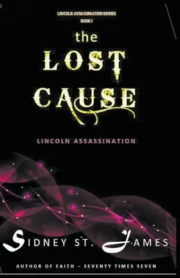 La cause perdue - L'assassinat de Lincoln - The Lost Cause - Lincoln Assassination