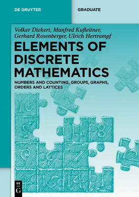 Éléments de mathématiques discrètes : Nombres et comptage, groupes, graphiques, ordres et treillis - Elements of Discrete Mathematics: Numbers and Counting, Groups, Graphs, Orders and Lattices