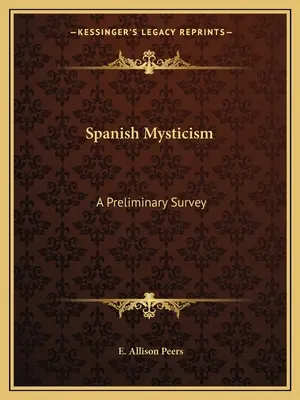 Le mysticisme espagnol : Une étude préliminaire - Spanish Mysticism: A Preliminary Survey