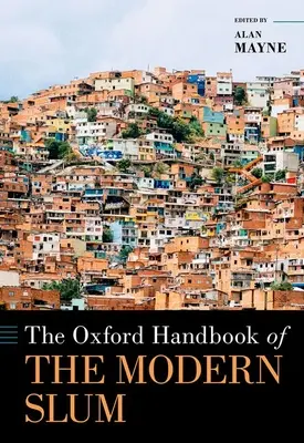 Le manuel d'Oxford sur les bidonvilles modernes - The Oxford Handbook of the Modern Slum