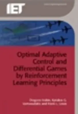 Contrôle adaptatif optimal et jeux différentiels par les principes de l'apprentissage par renforcement - Optimal Adaptive Control and Differential Games by Reinforcement Learning Principles