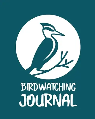 Birdwatching Journal : Cahier d'observation des oiseaux Cadeau pour les ornithologues Journal des espèces Journal de bord pour l'équipement d'observation des oiseaux Journal de terrain - Birdwatching Journal: Birding Notebook Ornithologists Twitcher Gift Species Diary Log Book For Bird Watching Equipment Field Journal