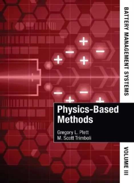 Systèmes de gestion des batteries, Volume III : Méthodes basées sur la physique - Battery Management Systems, Volume III: Physics-Based Methods