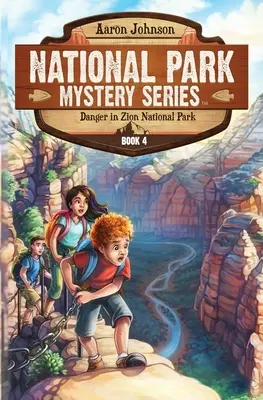 Danger dans le parc national de Zion : Une aventure mystérieuse dans les parcs nationaux - Danger in Zion National Park: A Mystery Adventure in the National Parks