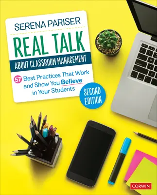 Real Talk about Classroom Management : 57 meilleures pratiques qui fonctionnent et montrent que vous croyez en vos élèves - Real Talk about Classroom Management: 57 Best Practices That Work and Show You Believe in Your Students