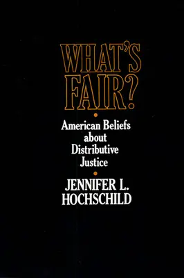 Ce qui est juste : Les croyances américaines en matière de justice distributive - What's Fair: American Beliefs about Distributive Justice