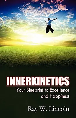 Innerkinetics - Your Blueprint to Success and Happiness (en anglais) - Innerkinetics - Your Blueprint to Success and Happiness