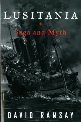 Lusitania : Saga et mythe - Lusitania: Saga and Myth