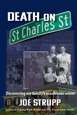 La mort dans la rue Saint-Charles : La découverte du secret meurtrier de ma famille - Death on St. Charles Street: Discovering my family's murderous secret